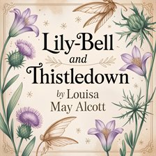 Lily-Bell and Thistledown