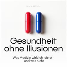 Gesundheit ohne Illusionen Gesundheit ohne Illusionen