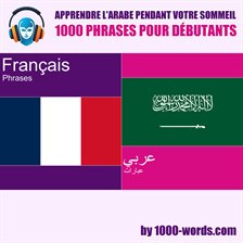 Apprendre l'arabe pendant votre sommeil – 1000 phrases pour débutants