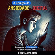 A Geração da Ansiedade Digital