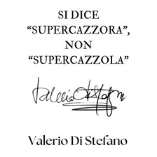 Si dice "Supercazzora", non "Supercazzola"