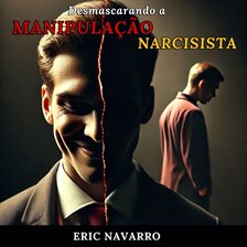 Desmascarando a Manipulação Narcisista