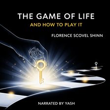 The Game of Life and How to Play it