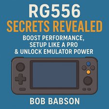 RG556 Secrets Revealed: Boost Performance, Setup Like a Pro & Unlock Emulator Power