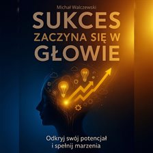Sukces Zaczyna się w Głowie