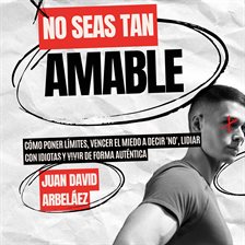No Seas Tan Amable