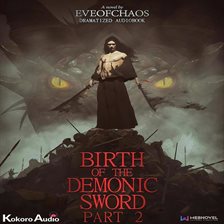Birth of the Demonic Sword Part 2 Birth of the Demonic Sword Part 2