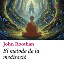 El mètode de la meditació El mètode de la meditació