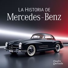 La Historia De Mercedes Benz La Historia De Mercedes Benz
