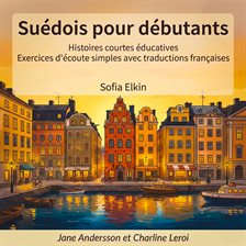 Suédois pour débutants : Histoires courtes éducatives Exercices d'écoute simples avec traductions fr