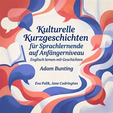 Kulturelle Kurzgeschichten für Sprachlernende auf Anfängerniveau Kulturelle Kurzgeschichten für Sprachlernende auf Anfängerniveau