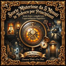 Storie Misteriose da 5 Minuti in Tedesco per Principianti