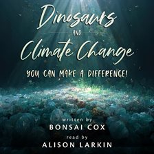 Dinosaurs and Climate Change: You Can Make a Difference!