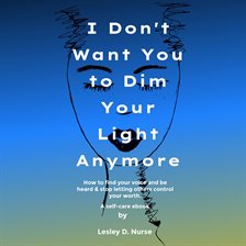 I Don't Want You to Dim Your Light Anymore