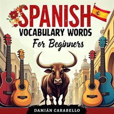 Imagen de portada para Spanish Vocabulary Words for Beginners