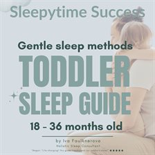 Imagen de portada para Sleepytime Success, Gentle Sleep Methods, Toddler Sleep Guide