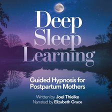 Cover image for Deep Sleep Learning: Guided Hypnosis for Postpartum Mothers