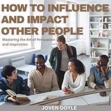 Imagen de portada para How to Influence and Impact Other People