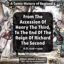 Imagen de portada para From the Accession of Henry the Third, to the End of the Reign of Richard the Second. A.D. 1216-1399