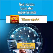 Sed Santos, Guía Para Supervivientes Sed Santos, Guía Para Supervivientes