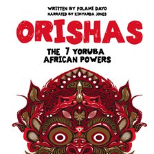 Cover image for Orishas: The 7 Yoruba African Powers