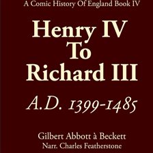 Cover image for From Henry IV to Richard III, A.D. 1399-1485
