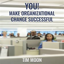 Cover image for You! Make Organizational Change Successful