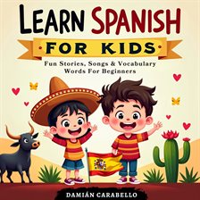 Imagen de portada para Learn Spanish for Kids. Fun Stories, Songs & Vocabulary Words for Beginners