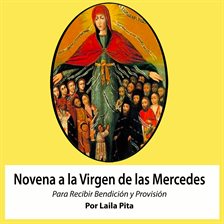 Novena De Virgen De Las Mercedes Para Pedirle Bendiciones Y Que Nos Provea De Lo Que Nos Hace Falta