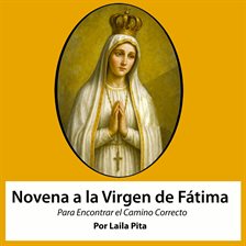 Novena de Virgen de Fátima Para Que Nos Ayude a Encontrar El Camino
