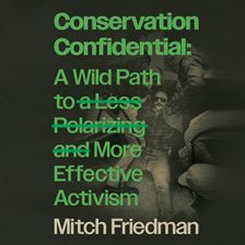 Conservation Confidential (Library Edition)