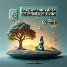 Los Cimientos de La Felicidad y El Éxito