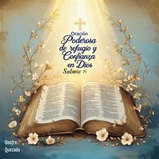 Oración Poderosa de Refugio y Confianza En Dios Salmos 71