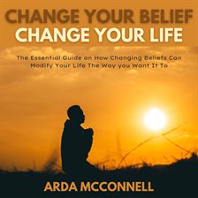 Imagen de portada para Change Your Belief Change Your Life