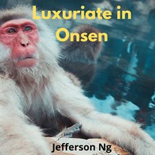 Cover image for Luxuriate in Onsen