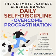 Cover image for The Ultimate Laziness Crusher Bundle: Daily Self-Discipline + Overcome Procrastination 2-in-1 (Li...