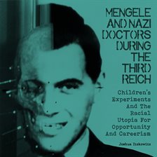 Cover image for Mengele and Nazi Doctors During the Third Reich