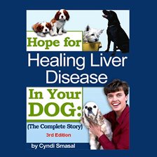 Imagen de portada para Hope for Healing Liver Disease in Your Dog