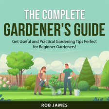 Cover image for The Complete Gardener's Guide