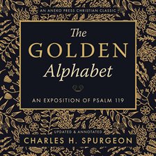 Cover image for The Golden Alphabet: An Exposition of Psalm 119