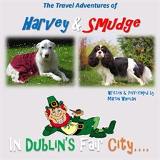 Cover image for The Travel Adventures of Harvey & Smudge: In Dublin's Fair City