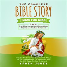 Cover image for The Complete Bible Story Book for Kids: 2 in 1