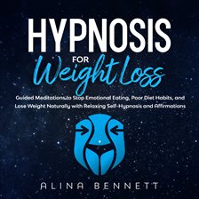 Imagen de portada para Hypnosis for Weight Loss: Guided Meditations to Stop Emotional Eating, Poor Diet Habits, and Lose