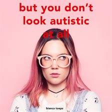 Cover image for But You Don’t Look Autistic at All