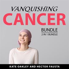 Cover image for Vanquishing Cancer Bundle, 2 in 1 Bundle