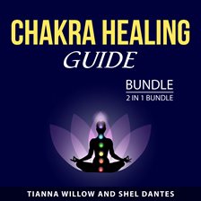 Cover image for Chakra Healing Guide Bundle, 2 in 1 Bundle