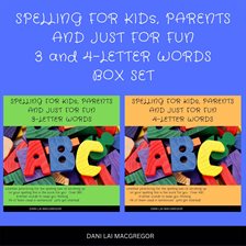 Cover image for Spelling for Kids, Parents and Just for Fun 3 and 4 - Letter Words Box Set