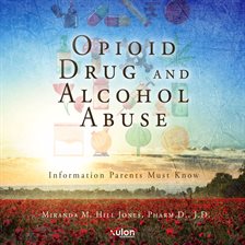 Cover image for Opioid Drug and Alcohol Abuse