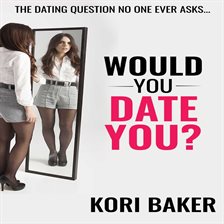 Cover image for Would You Date You?