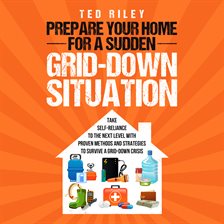 Imagen de portada para Prepare Your Home for a Sudden Grid-Down Situation